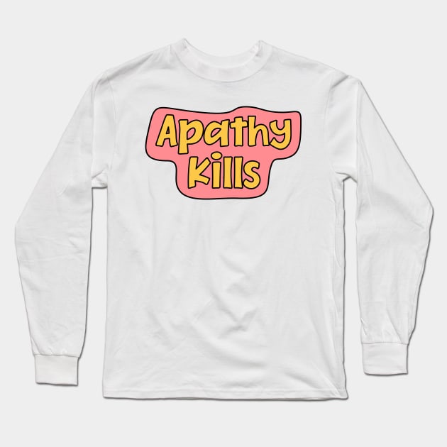 Apathy Kills Long Sleeve T-Shirt by Football from the Left